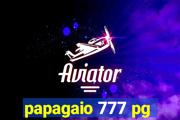 papagaio 777 pg